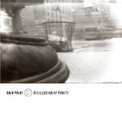 Rain Paint : Disillusion of Purity